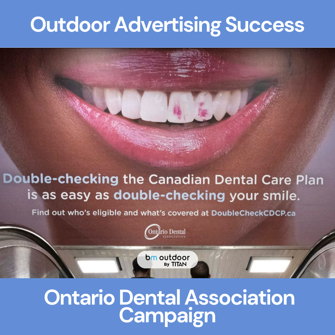 Outdoor Advertising Success: Ontario Dental Association Campaign