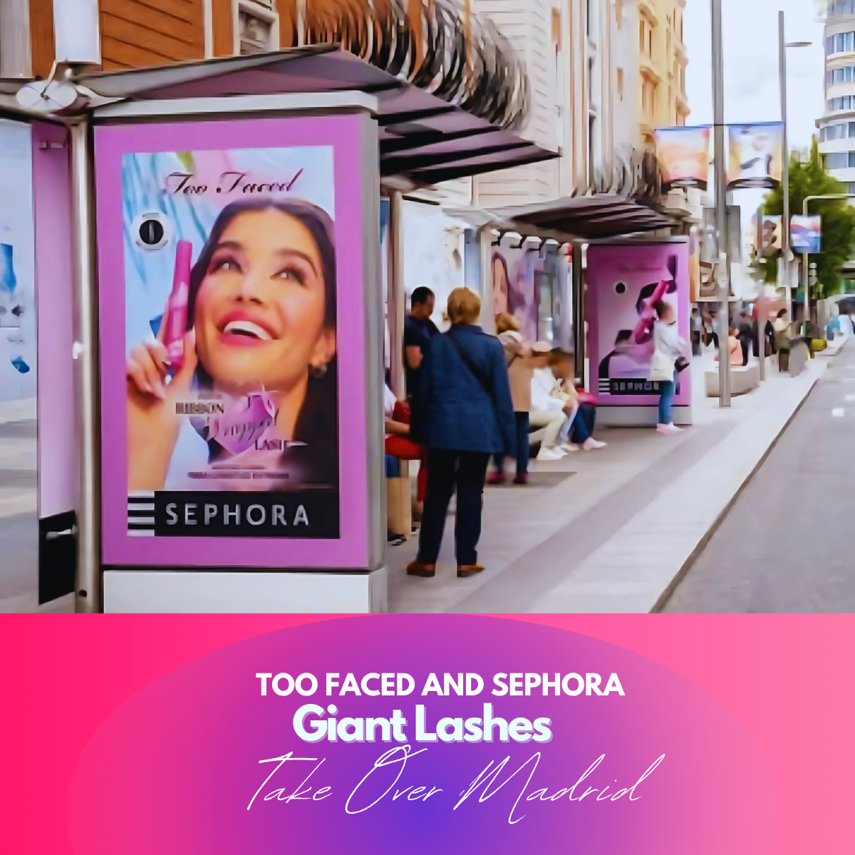 Too Faced's Giant Lashes Take Over Madrid