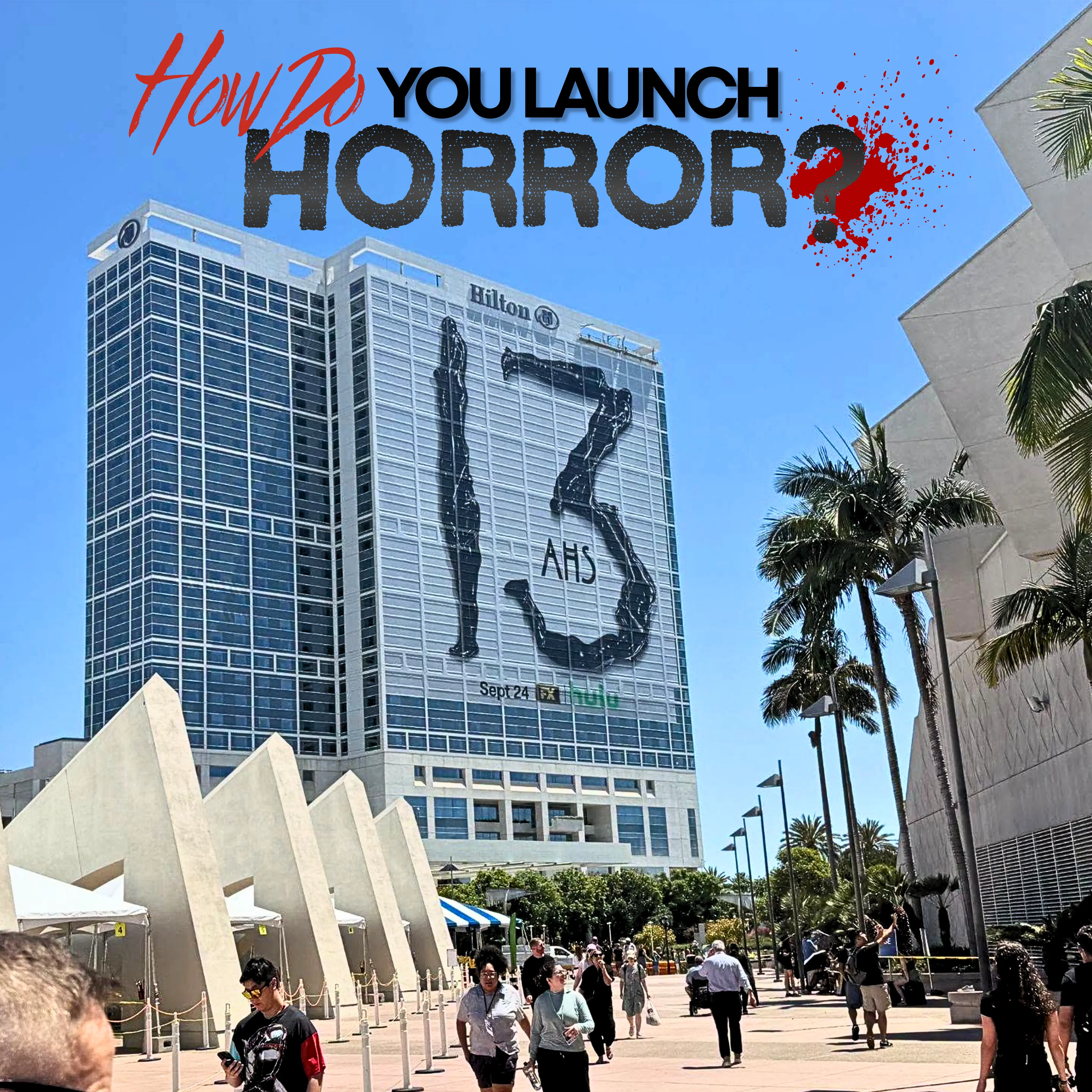 American Horror Story 13 Dominates Comic-Con With Massive Hilton Hotel OOH