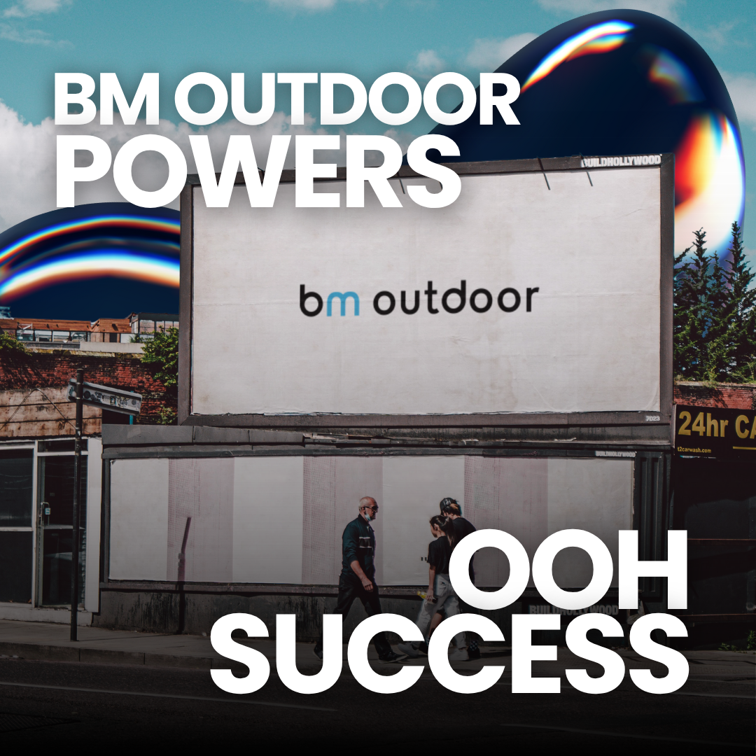 BM Outdoor: Planning, Buying & Printing for Impactful OOH Campaigns