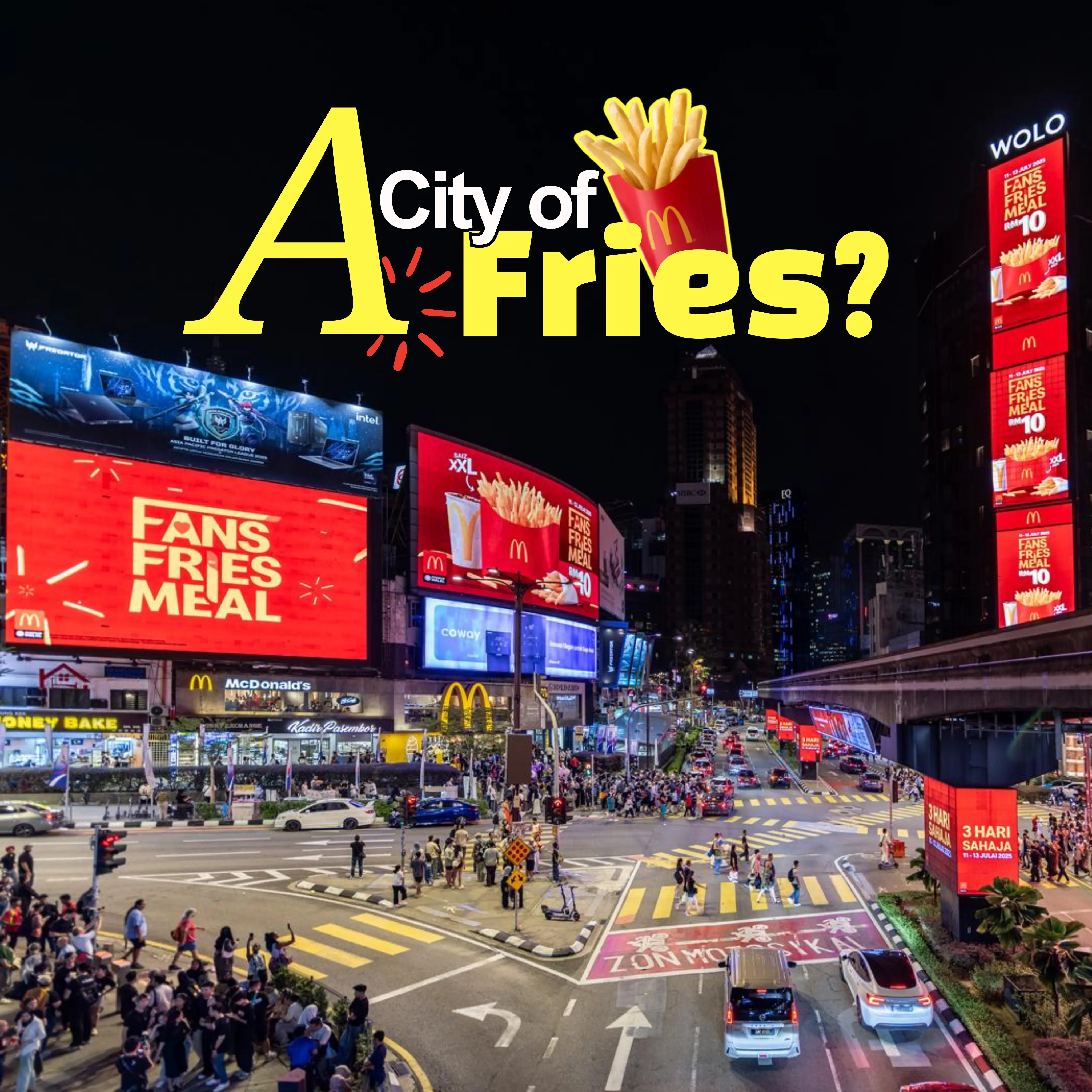 McDonald’s Malaysia Takes Over Kuala Lumpur’s Golden Triangle With a French Fry DOOH Spectacle