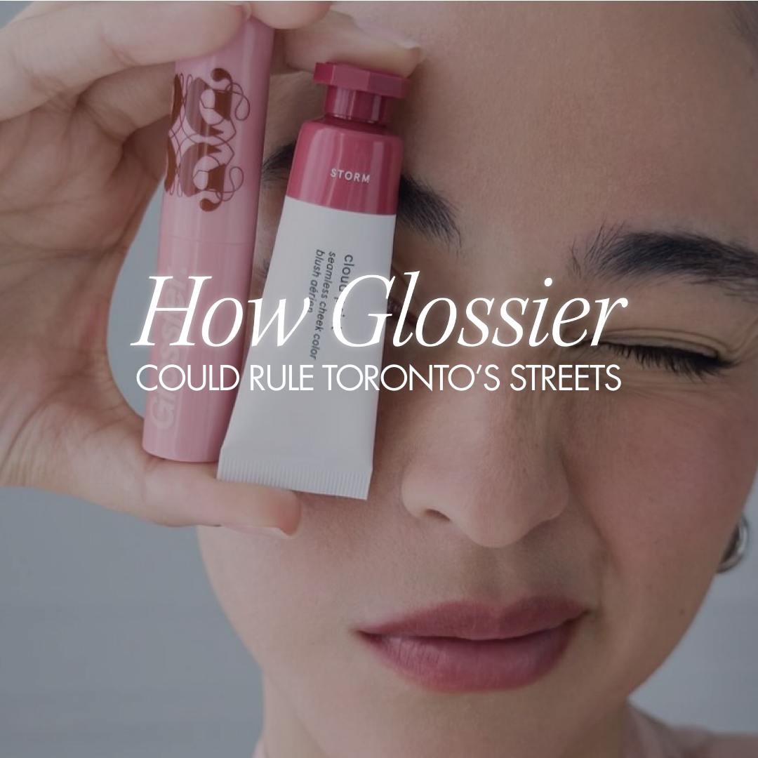 How Glossier Would Dominate Toronto with OOH