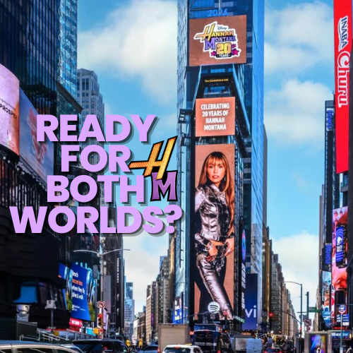Why Is Hannah Montana Taking Over Times Square 20 Years Later?