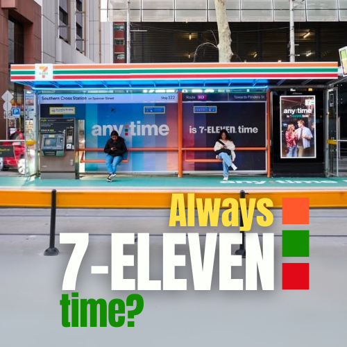Anytime is 7-Eleven Time: Spencer Street Tram Shelter Takeover